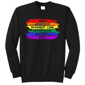 When Injustice Becomes Law Resistance Becomes Duty Lgbtq Gay Sweatshirt