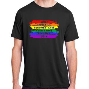 When Injustice Becomes Law Resistance Becomes Duty Lgbtq Gay Adult ChromaSoft Performance T-Shirt