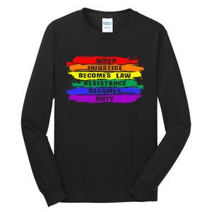 When Injustice Becomes Law Resistance Becomes Duty Lgbtq Gay Tall Long Sleeve T-Shirt