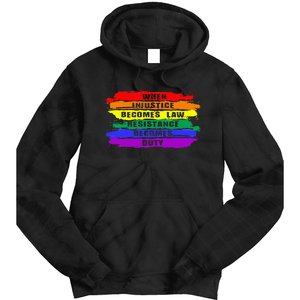 When Injustice Becomes Law Resistance Becomes Duty Lgbtq Gay Tie Dye Hoodie