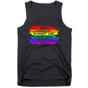 When Injustice Becomes Law Resistance Becomes Duty Lgbtq Gay Tank Top