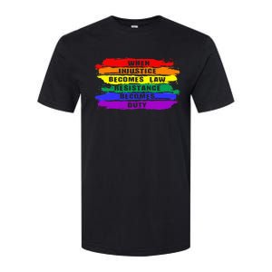 When Injustice Becomes Law Resistance Becomes Duty Lgbtq Gay Softstyle CVC T-Shirt