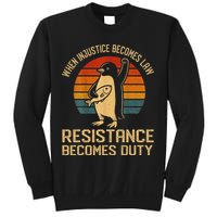 When Injustice Becomes Law Resistance Becomes Duty Penguin Sweatshirt