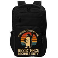 When Injustice Becomes Law Resistance Becomes Duty Penguin Impact Tech Backpack