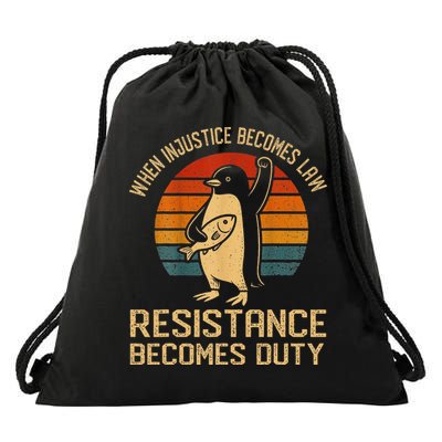 When Injustice Becomes Law Resistance Becomes Duty Penguin Drawstring Bag