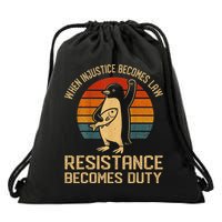 When Injustice Becomes Law Resistance Becomes Duty Penguin Drawstring Bag