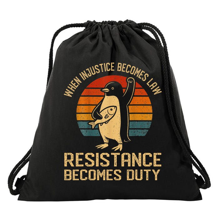 When Injustice Becomes Law Resistance Becomes Duty Penguin Drawstring Bag