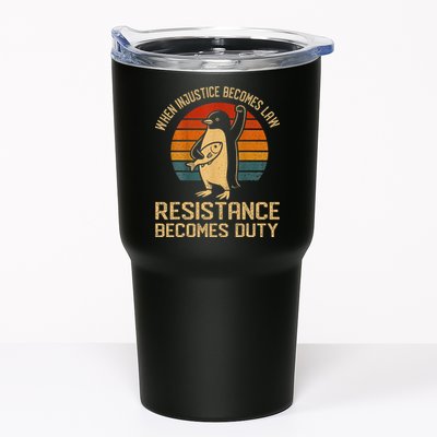 When Injustice Becomes Law Resistance Becomes Duty Penguin Tumbler