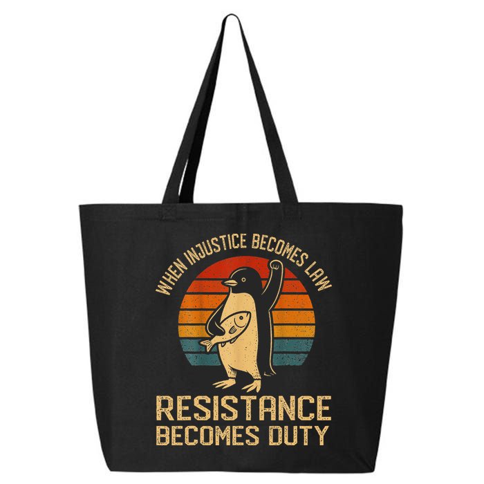 When Injustice Becomes Law Resistance Becomes Duty Penguin 25L Jumbo Tote