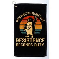 When Injustice Becomes Law Resistance Becomes Duty Penguin Golf Towel