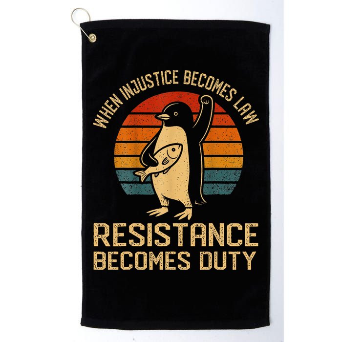 When Injustice Becomes Law Resistance Becomes Duty Penguin Golf Towel