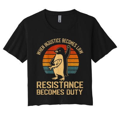 When Injustice Becomes Law Resistance Becomes Duty Penguin Women's Crop Top Tee
