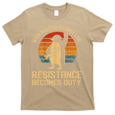 When Injustice Becomes Law Resistance Becomes Duty Penguin T-Shirt