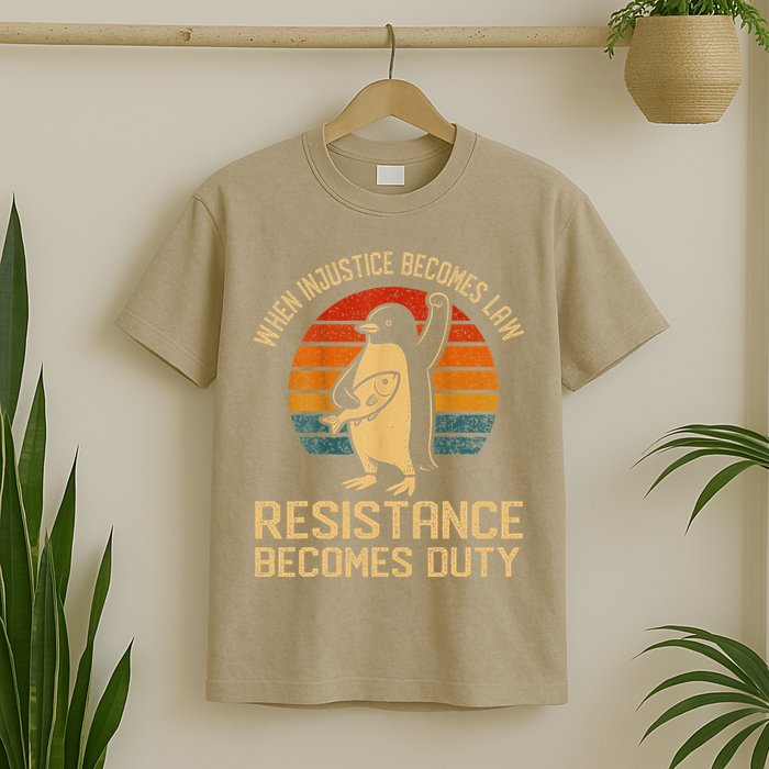When Injustice Becomes Law Resistance Becomes Duty Penguin T-Shirt