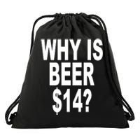 Why Is Beer $14 Drawstring Bag