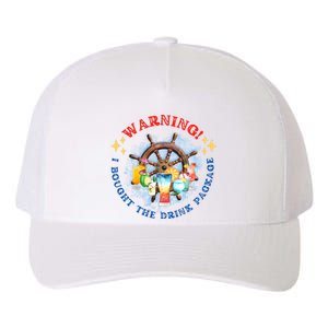 Warning I Bought The Drink Package Cruise Life Cruising Cruise Vacation Yupoong Adult 5-Panel Trucker Hat