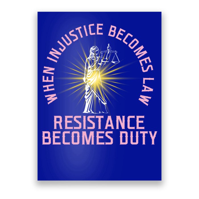 When Injustice Becomes Law Resistance Becomes Duty Quote Tee Meaningful Gift Poster