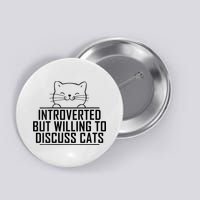Womens Introverted But Willing To Discuss Cats Vintage Introvert Button