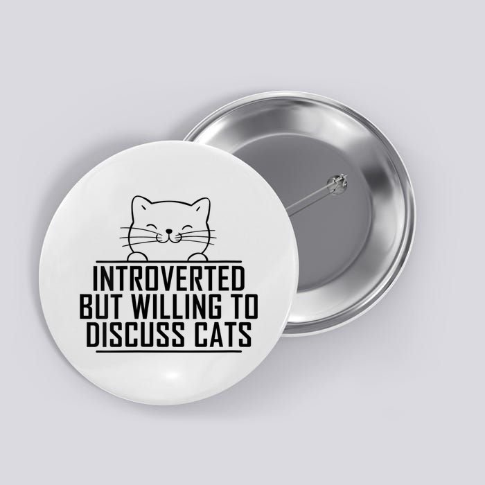 Womens Introverted But Willing To Discuss Cats Vintage Introvert Button