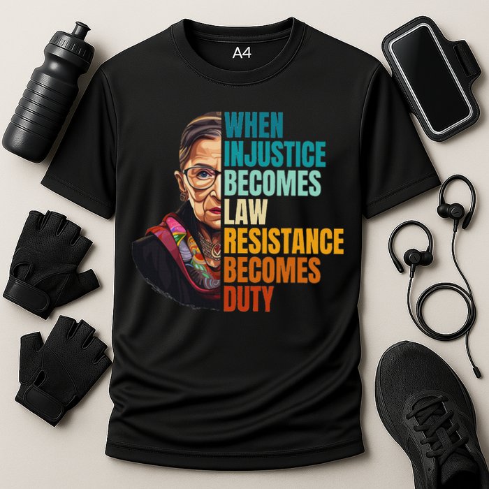 When Injustice Becomes Law Resistance Becomes Duty Rbg Quote Cooling Performance Crew T-Shirt