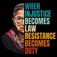 When Injustice Becomes Law Resistance Becomes Duty Rbg Quote Impact Tech Backpack