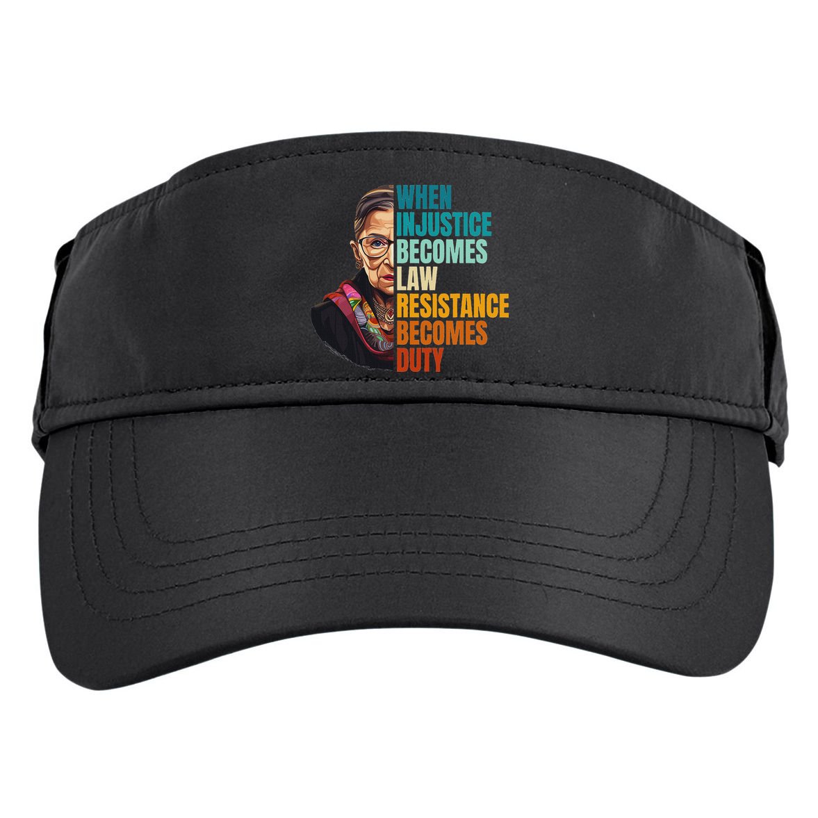 When Injustice Becomes Law Resistance Becomes Duty Rbg Quote Adult Drive Performance Visor