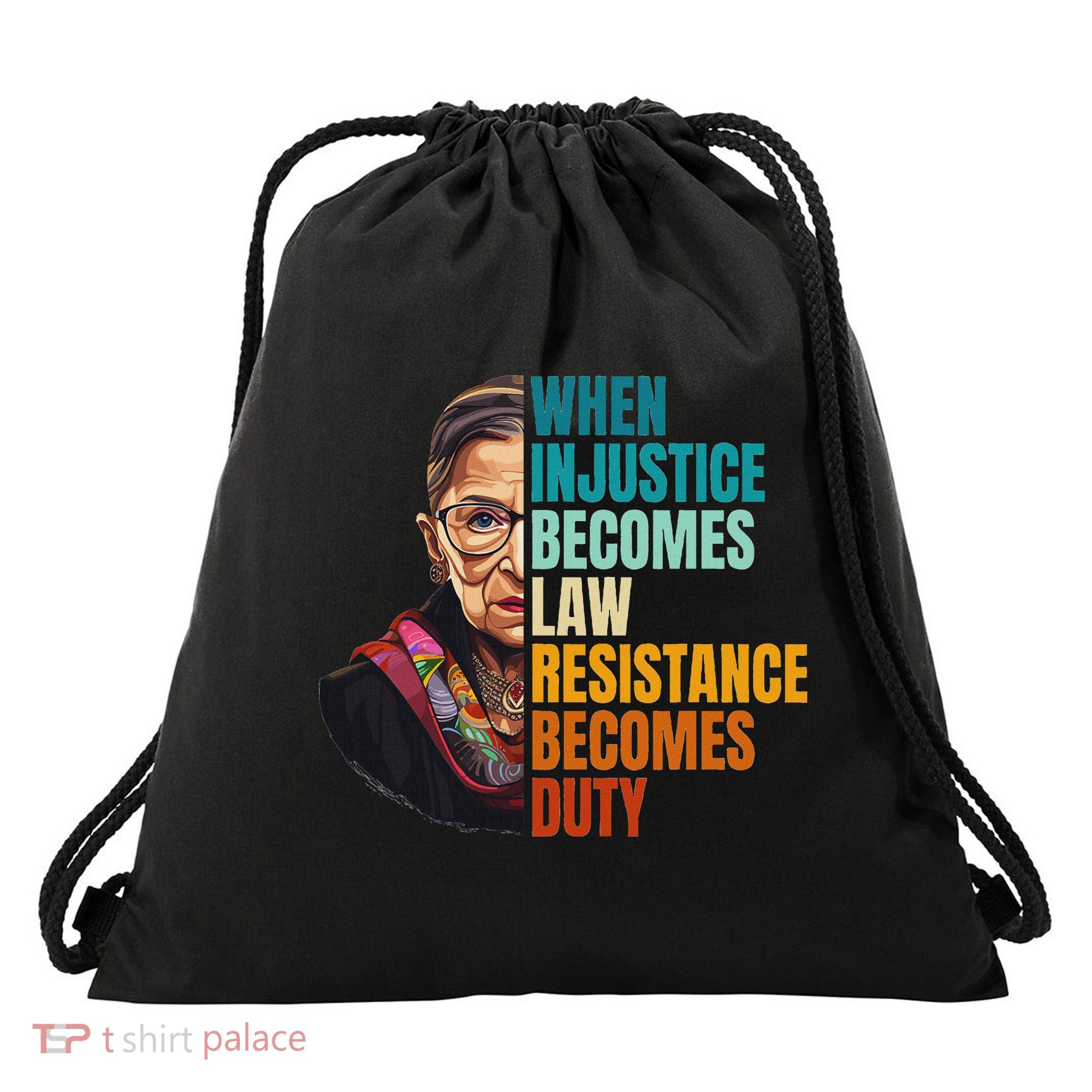 When Injustice Becomes Law Resistance Becomes Duty Rbg Quote Drawstring Bag