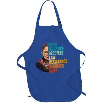 When Injustice Becomes Law Resistance Becomes Duty Rbg Quote Apron
