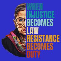 When Injustice Becomes Law Resistance Becomes Duty Rbg Quote Button