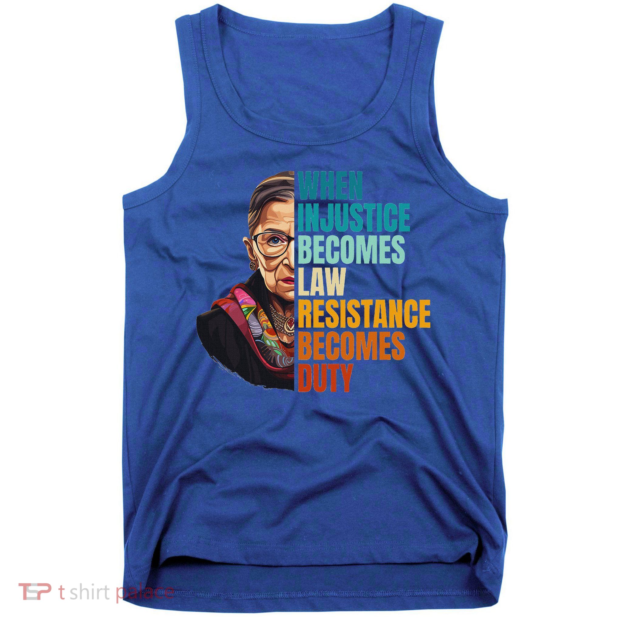 When Injustice Becomes Law Resistance Becomes Duty Rbg Quote Tank Top