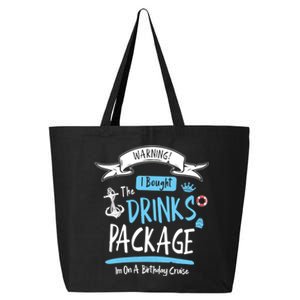 Warning I Bough The Package For My Birthday Cruise Cool Gift 25L Jumbo Tote