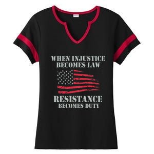 When Injustice Becomes Law Resistance Becomes Duty Ladies Halftime Notch Neck Tee