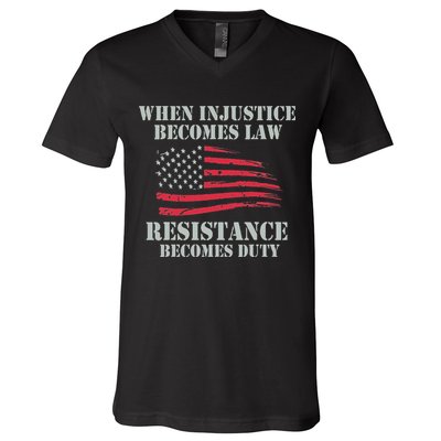 When Injustice Becomes Law Resistance Becomes Duty V-Neck T-Shirt