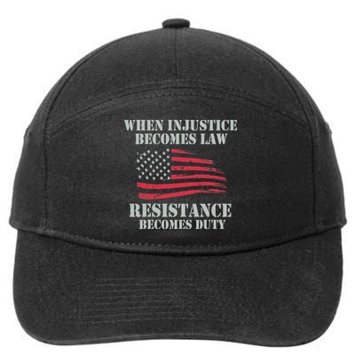 When Injustice Becomes Law Resistance Becomes Duty 7-Panel Snapback Hat