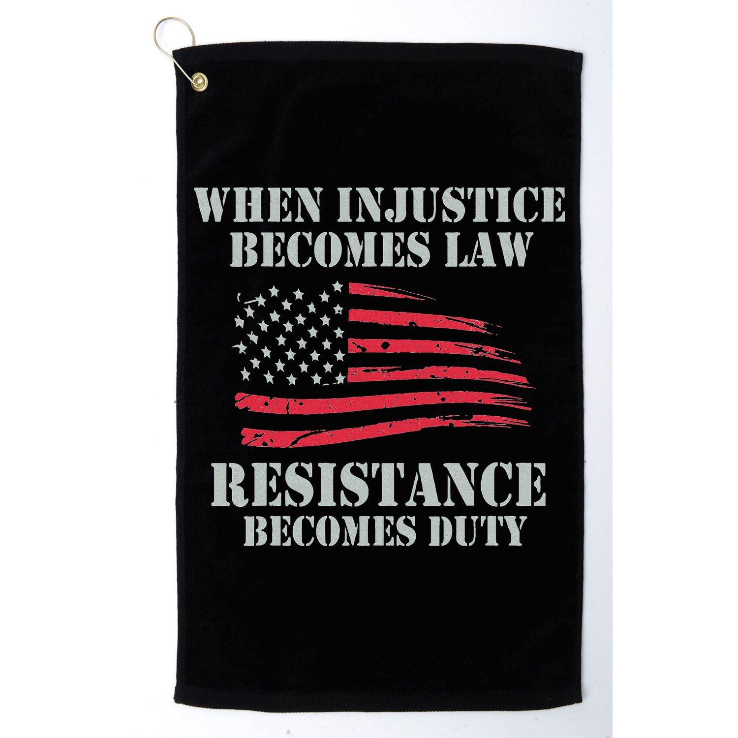 When Injustice Becomes Law Resistance Becomes Duty Golf Towel