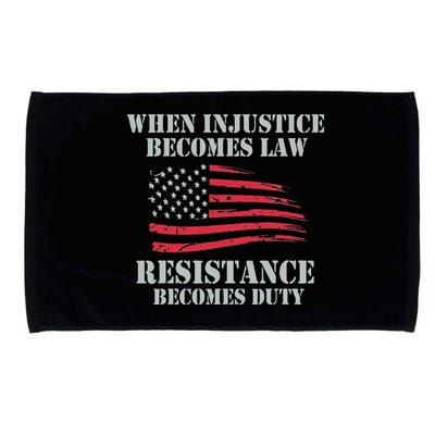 When Injustice Becomes Law Resistance Becomes Duty Microfiber Hand Towel