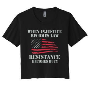 When Injustice Becomes Law Resistance Becomes Duty Women's Crop Top Tee