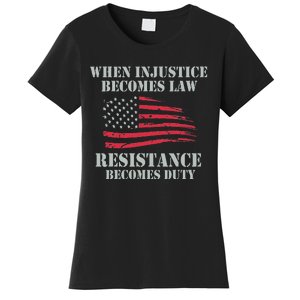 When Injustice Becomes Law Resistance Becomes Duty Women's T-Shirt