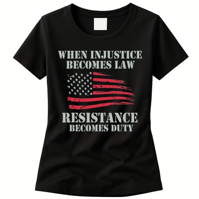 When Injustice Becomes Law Resistance Becomes Duty Womens T-Shirt