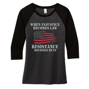 When Injustice Becomes Law Resistance Becomes Duty Women's Tri-Blend 3/4-Sleeve Raglan Shirt