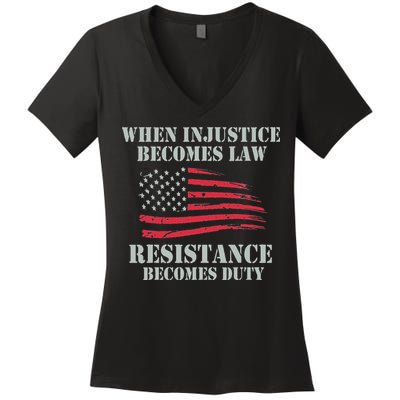When Injustice Becomes Law Resistance Becomes Duty Women's V-Neck T-Shirt