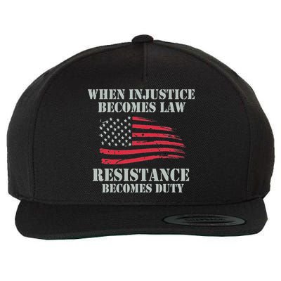 When Injustice Becomes Law Resistance Becomes Duty Wool Snapback Cap