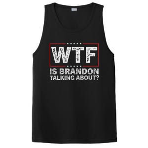 Wtf Is Brandon Talking About Humor Statement PosiCharge Competitor Tank