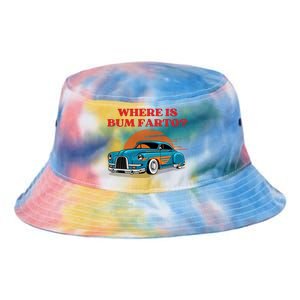 Where Is Bum Farto Funny Tie Dye Newport Bucket Hat