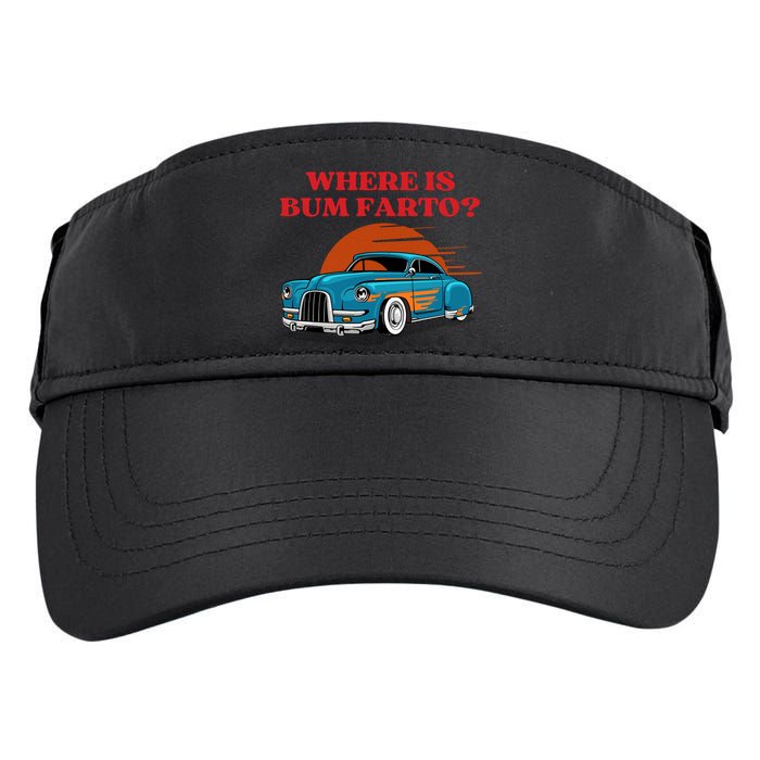 Where Is Bum Farto Funny Adult Drive Performance Visor