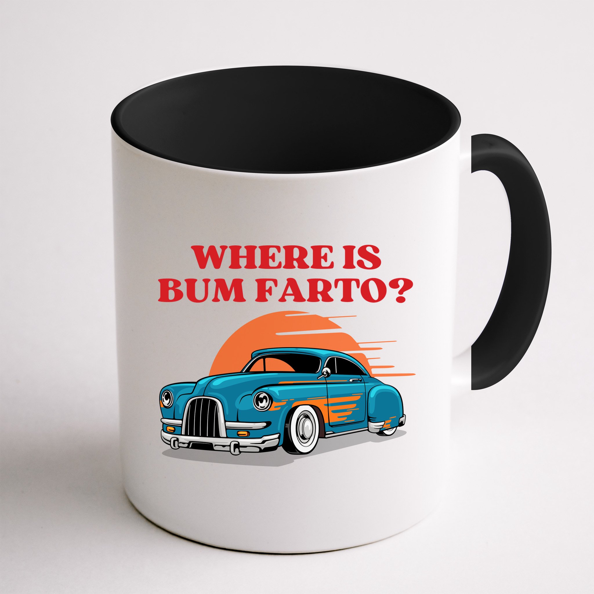 Where Is Bum Farto Funny Mug
