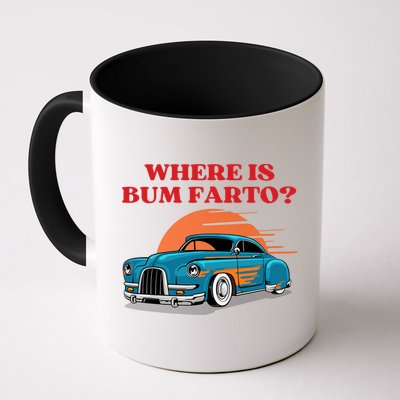Where Is Bum Farto Funny Mug