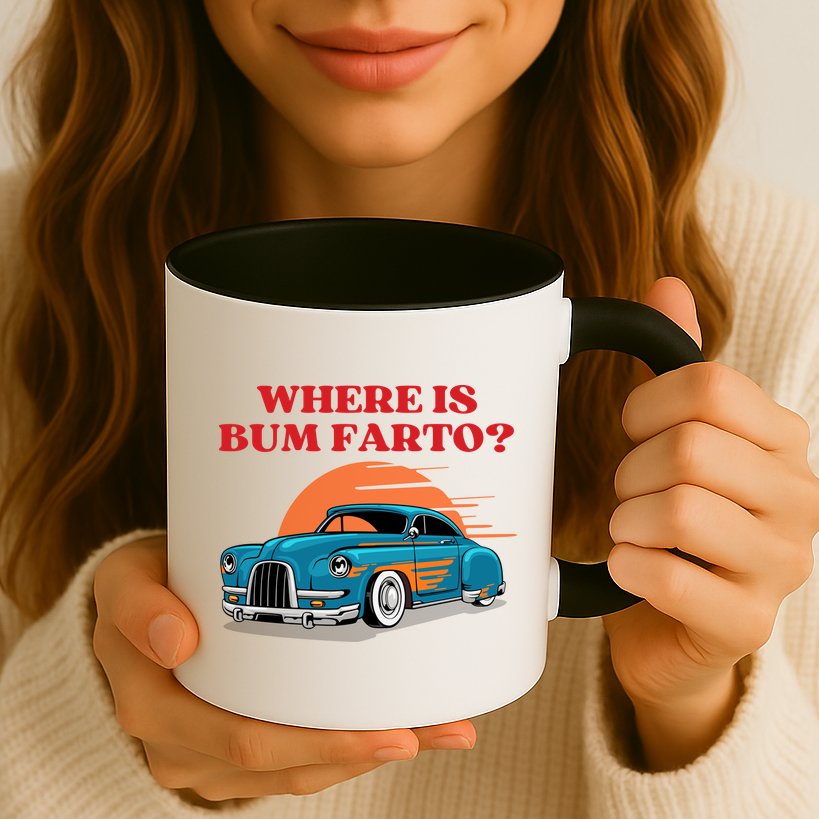 Where Is Bum Farto Funny Mug
