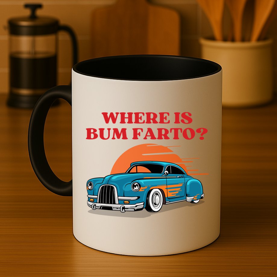 Where Is Bum Farto Funny Mug