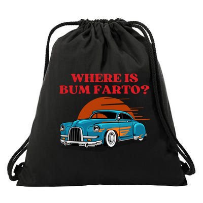 Where Is Bum Farto Funny Drawstring Bag